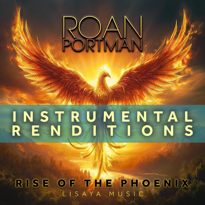 Rise of the Phoenix (instrumental renditions) Roan Portman