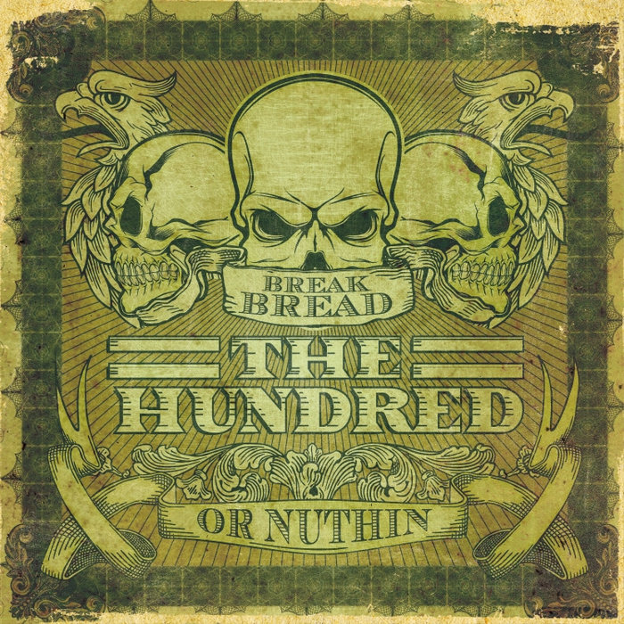 Break Bread " The Hundred Or Nuthin" THE HUNDRED