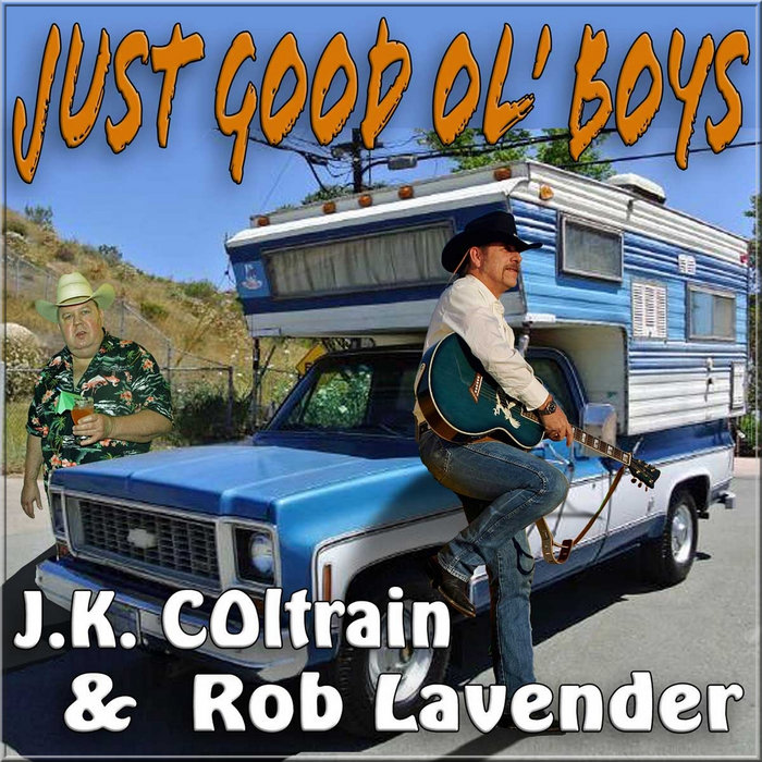 J.K. Coltrain & Rob Lavender Just Good Ol' Boys Colt Records