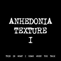 ANHEDONIA TEXTURE I [TF00101] cover art