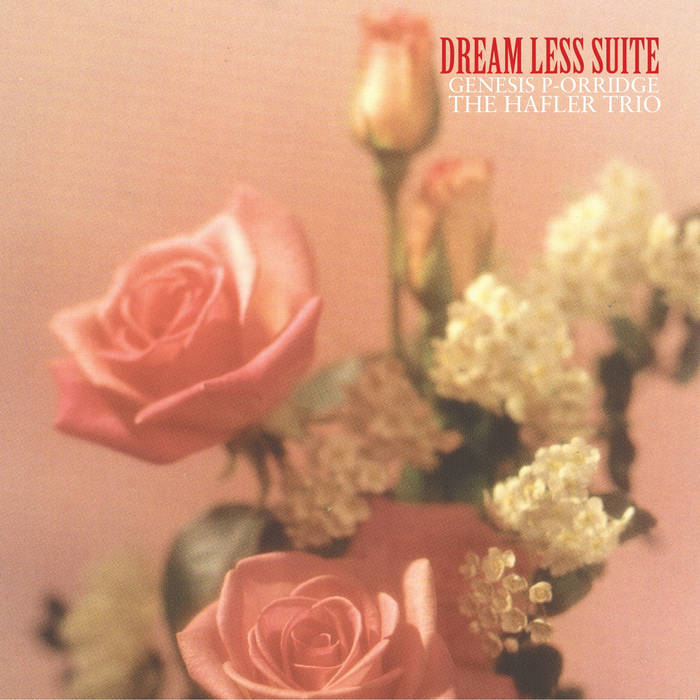 Dream Less Suite | Genesis P-Orridge & The Hafler Trio | The 