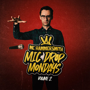 MC Hammersmith — Mic Drop Mondays Volume 2