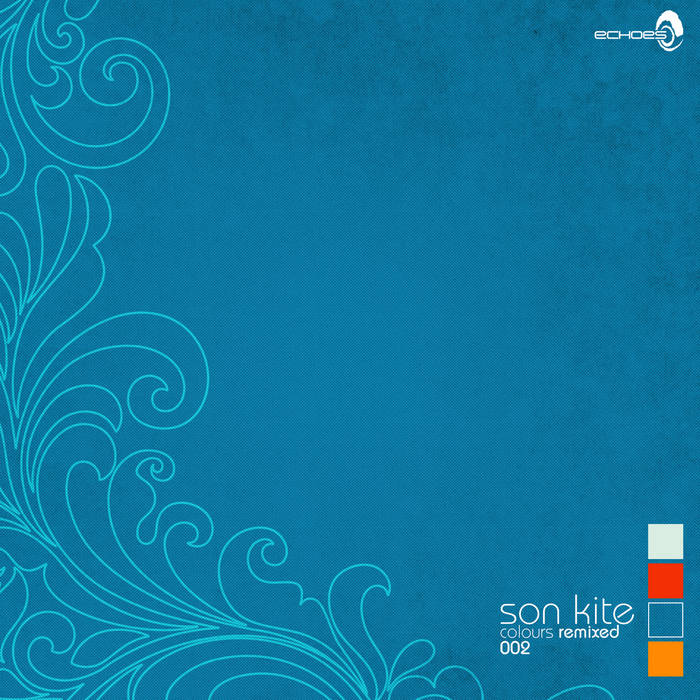 Son Kite - Colours - Remixed Part 2 | Son Kite | Echoes Records