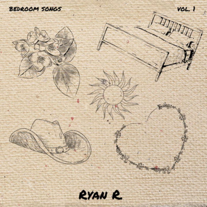 bedroom songs vol. 1 | Ryan R.