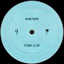 Ninetree — Funk U Up