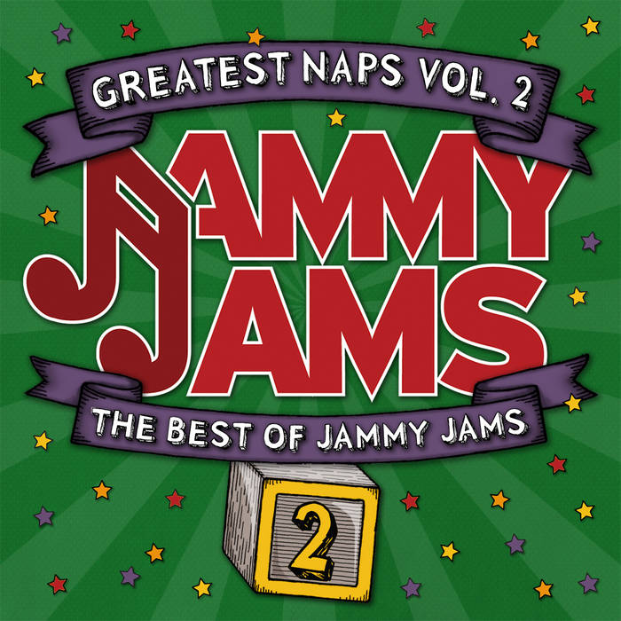 Greatest Naps, Vol. 2: The Best of Jammy Jams | Jammy Jams
