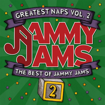 Greatest Naps, Vol. 2: The Best of Jammy Jams | Jammy Jams