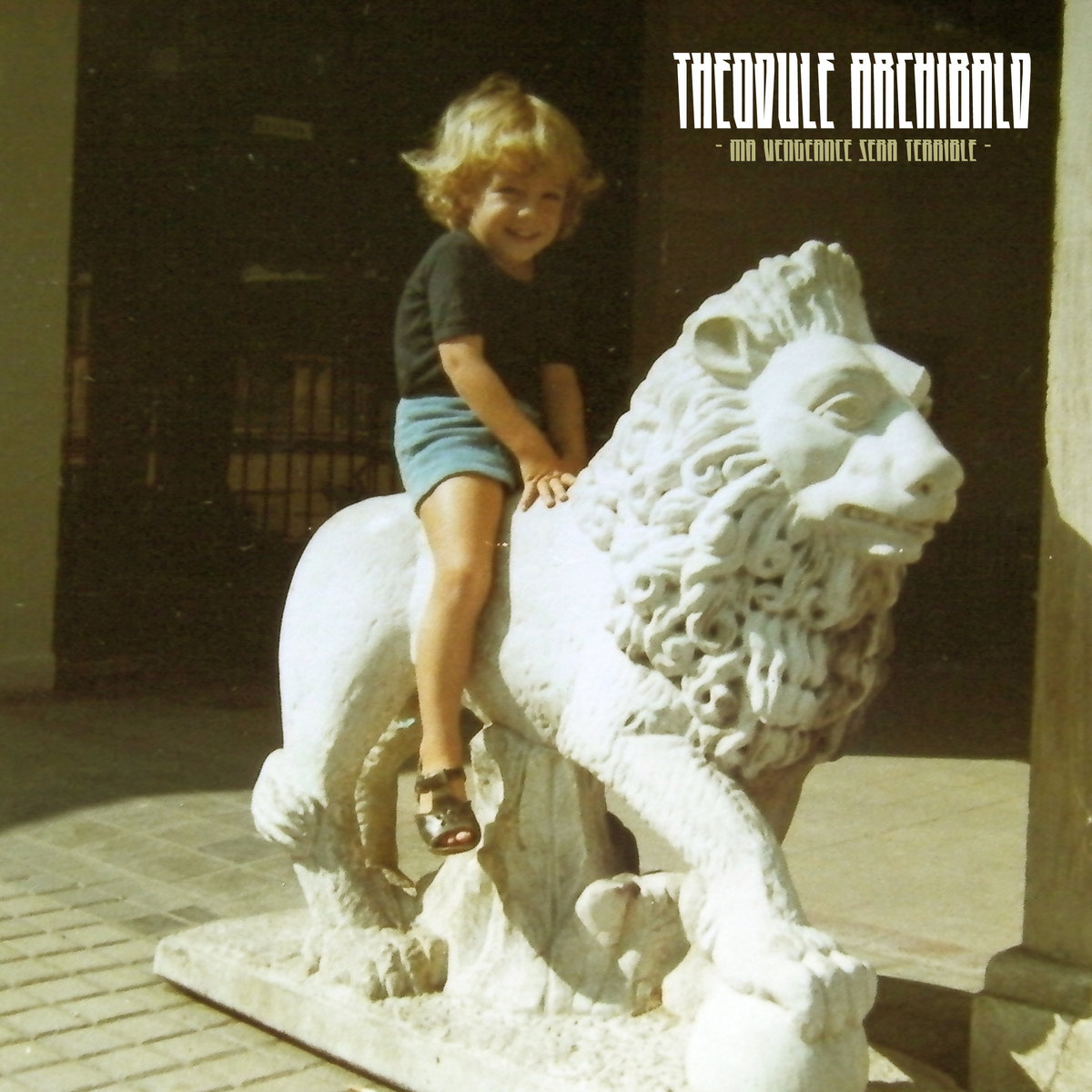 Ma Vengeance Sera Terrible EP | THÉODULE ARCHIBALD | CHAPEAU POINTU Records
