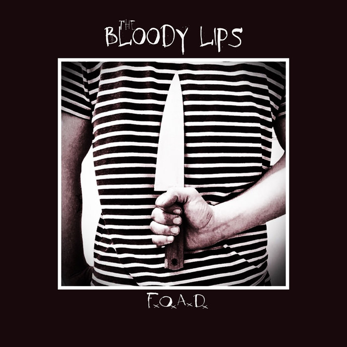 F.O.A.D. EP The Bloody Lips