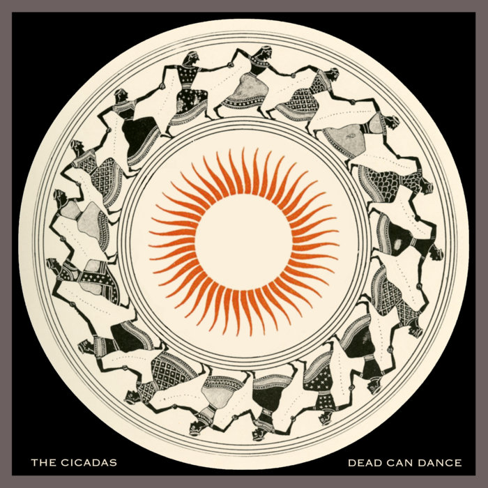 The Cicadas, by Dead Can Dance
