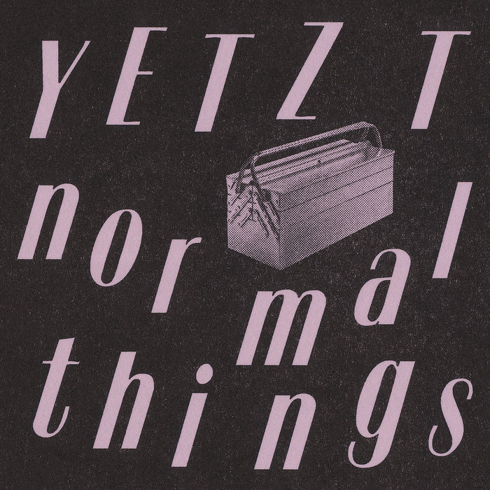 Normal Things Text Normal Things | Yetzt