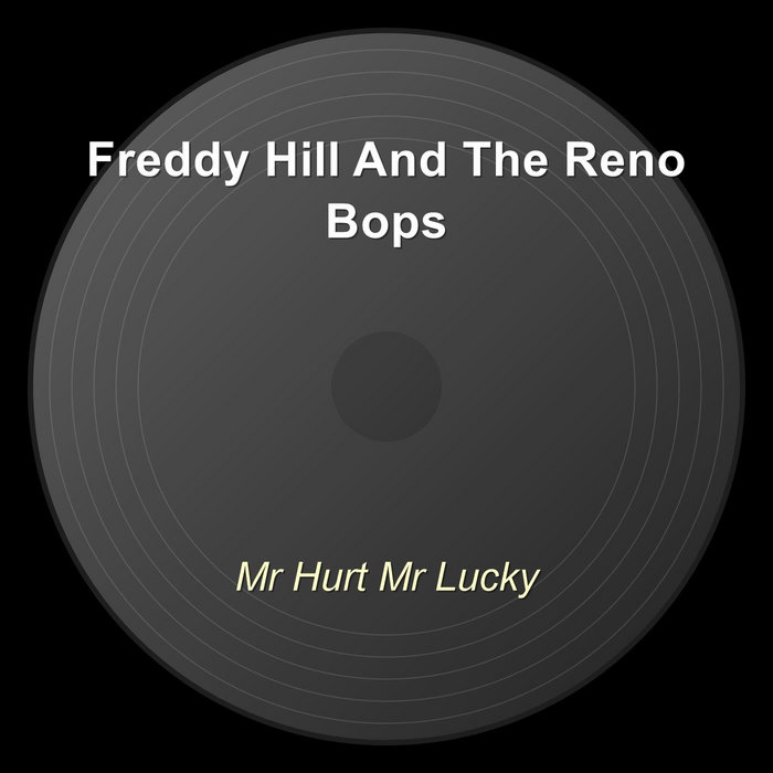 Mr Hurt Mr Lucky | Freddy Hill & Reno Bops