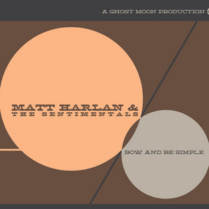 Bow and Be SimpleMatt Harlan & The Sentimentals cover