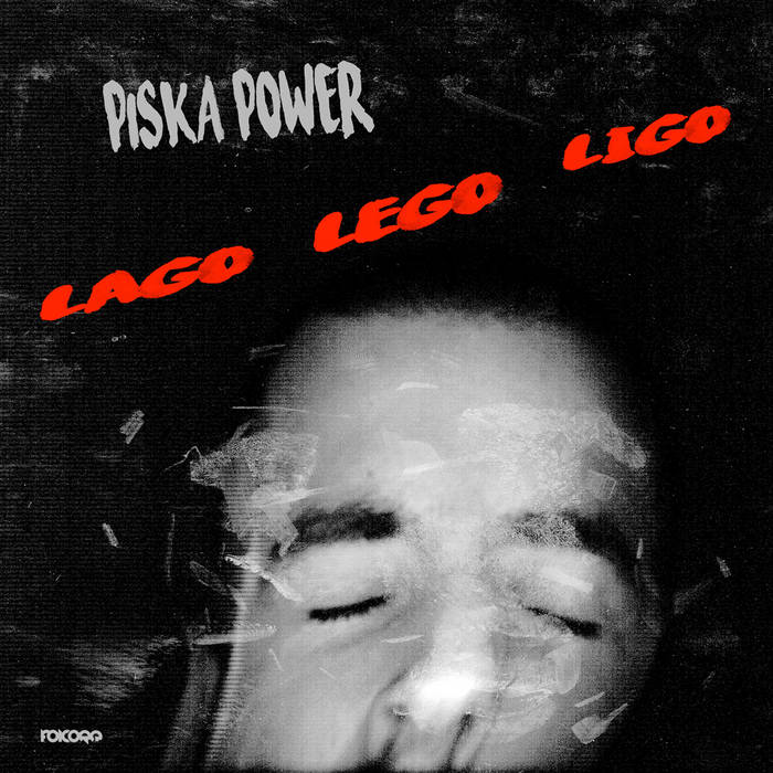 Lago Lego Ligo | Piska Power | Folcore Records