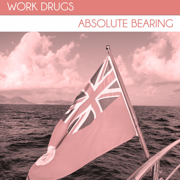 Absolute Bearing | Work Drugs