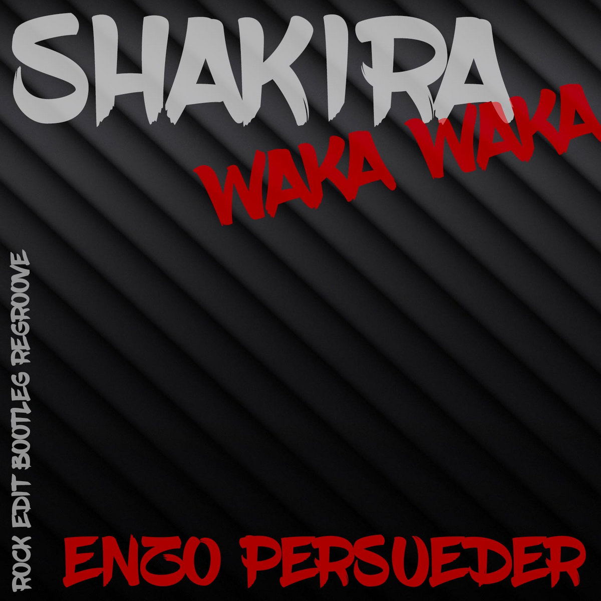 Shakira - Waka Waka Time for Africa (E. Persueder Rock Edit Bootleg  Regroove Mix) | Dj Enzo Persueder