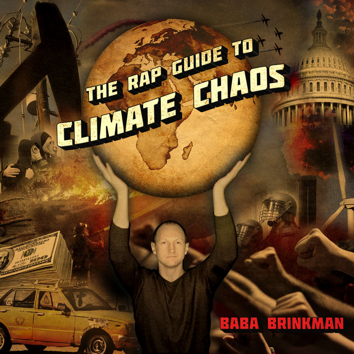 The Rap Guide to Climate Chaos | Baba Brinkman