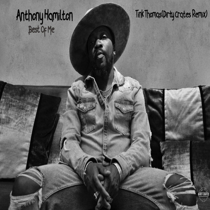 Anthony Hamilton-Best Of Me(Remix) | Tink Thomas