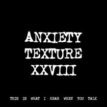 ANXIETY TEXTURE XXVIII [TF00646] cover art
