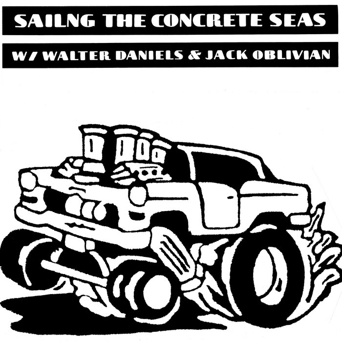 Pochette de Sailin' the Concrete Seas par Walter Daniels & Jack Oblivian