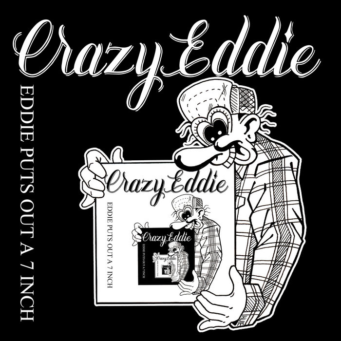Eddie Puts Out A 7 Inch | Crazy Eddie