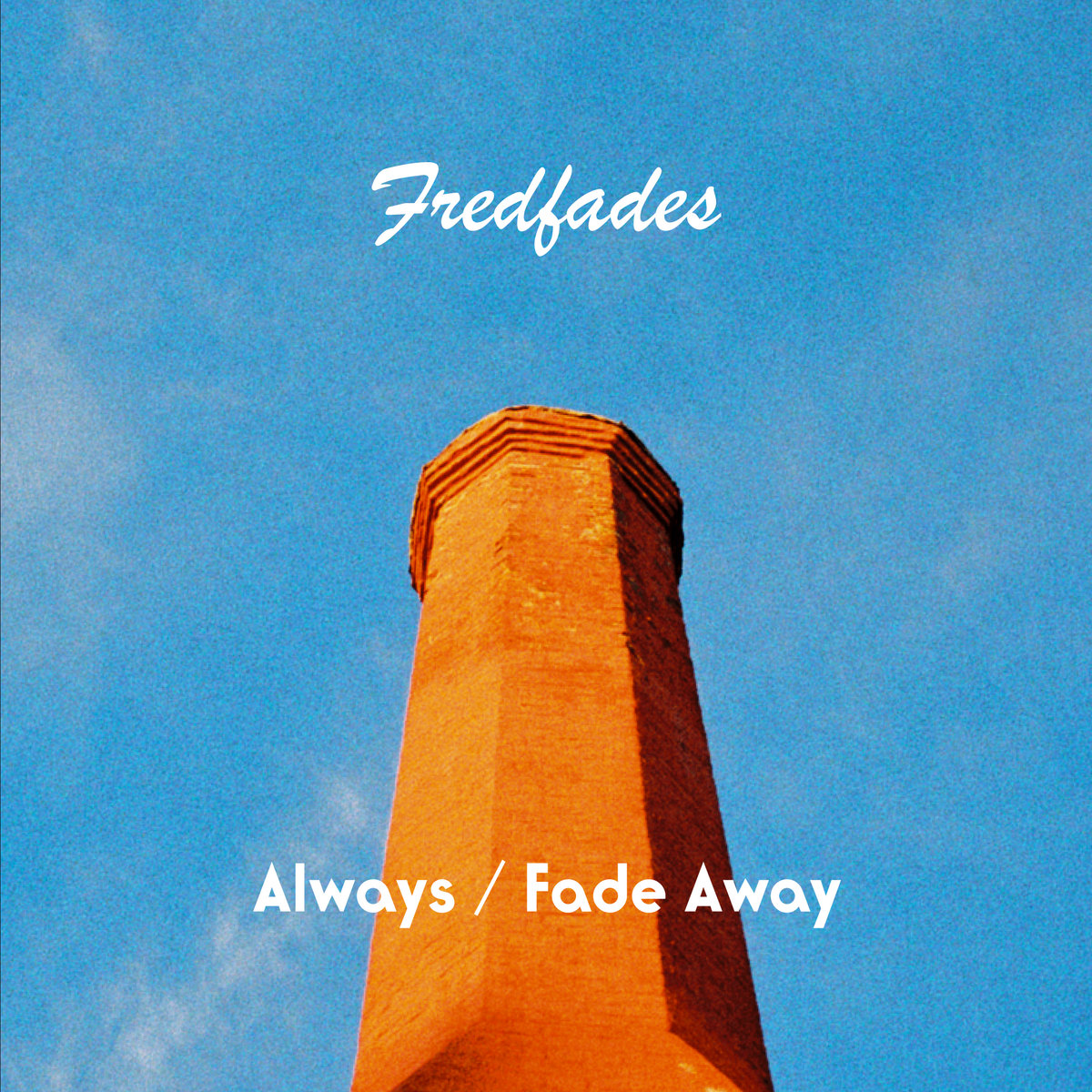 Always/Fade Away | Fredfades | Mutual Intentions