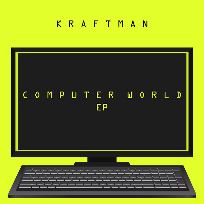 Computer World EP | KRAFTman