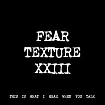FEAR TEXTURE XXIII [TF00681] cover art