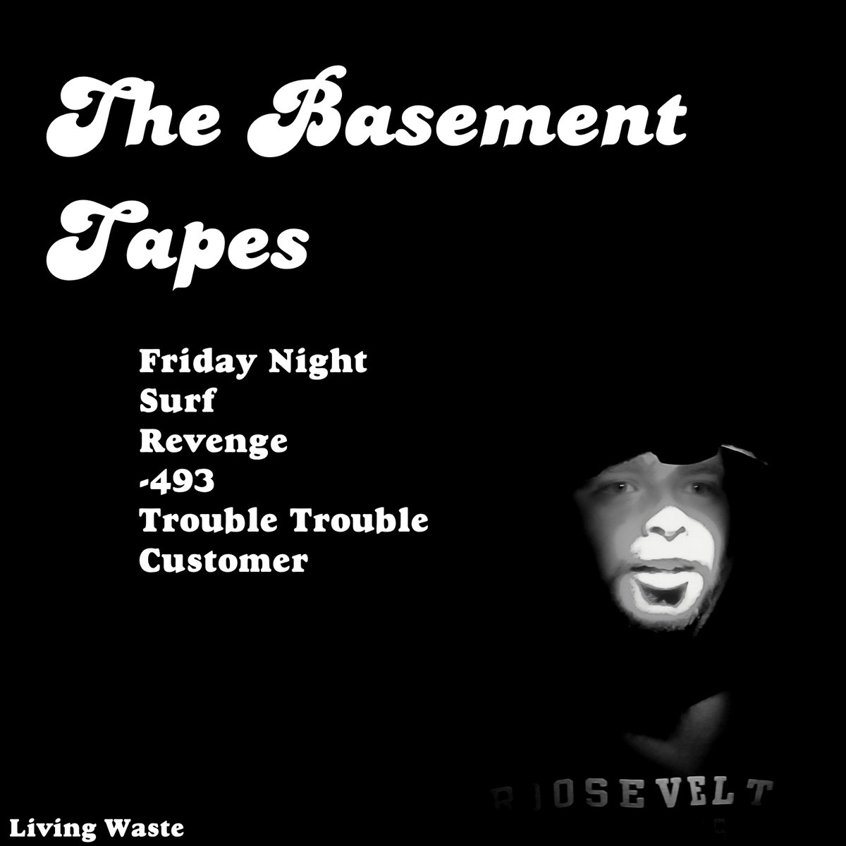The Basement Tapes Living Waste