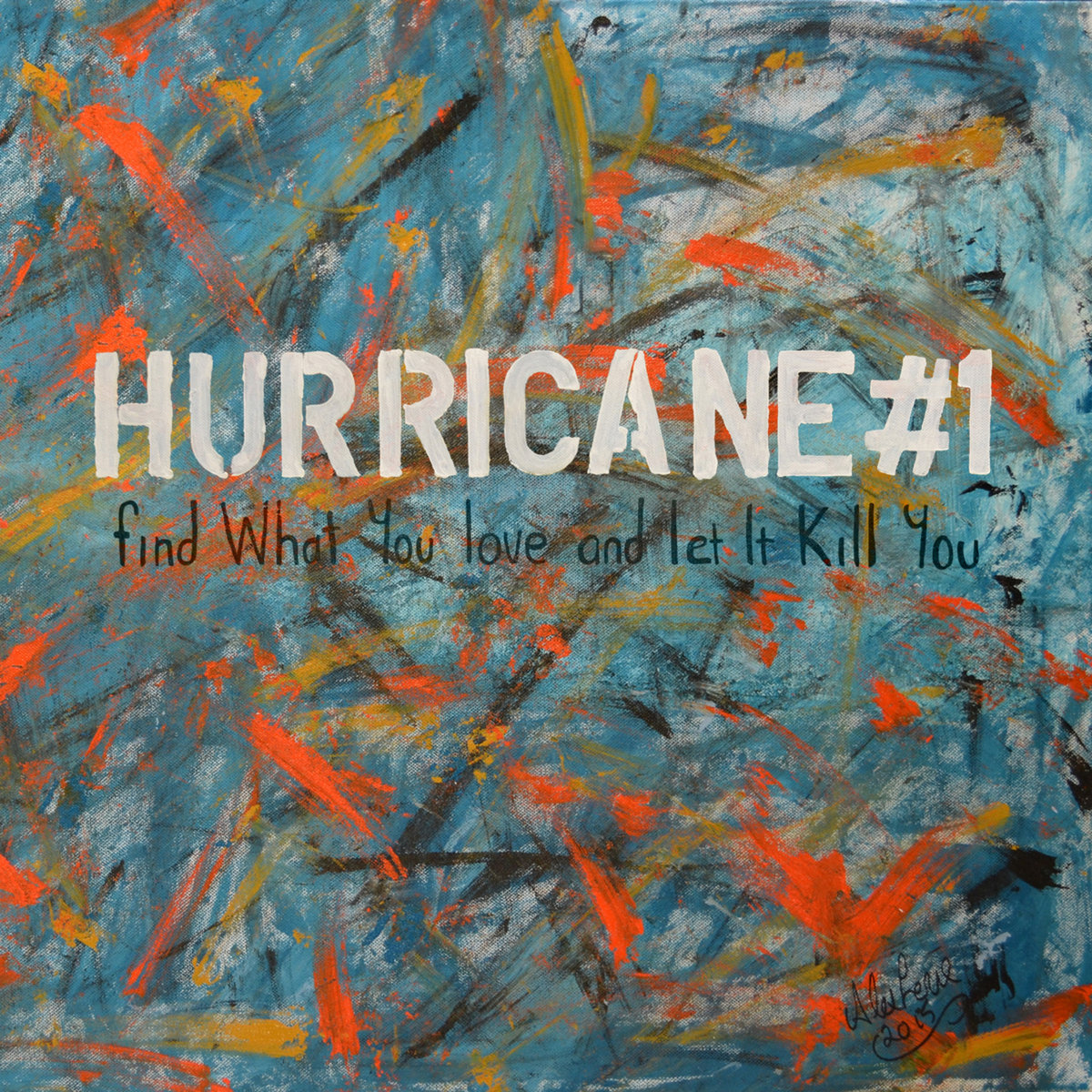 Find What You Love and Let It Kill You | Hurricane #1