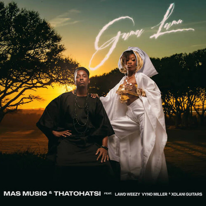 Gama Lami | Mas Musiq & Thatohatsi (feat. Lawd Weezy, Vyno Miller ...