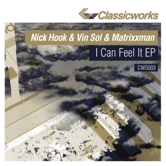 CWS003 - Nick Hook & Vin Sol & Matrixxman - I Can Feel It EP