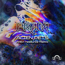 Prana - Alien Pets (AliEn resource Remix) cover art