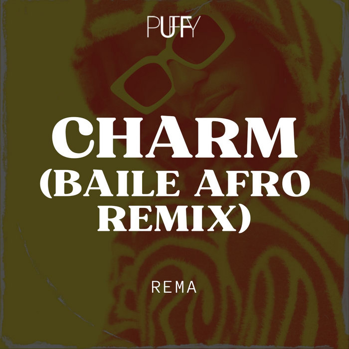 Charm (DJ Puffy Baile Afro Edit) Rema Dj Puffy