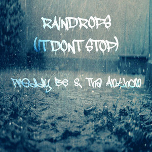 Raindrops (It Don't Stop)Freddy Be & Tha Anthom cover