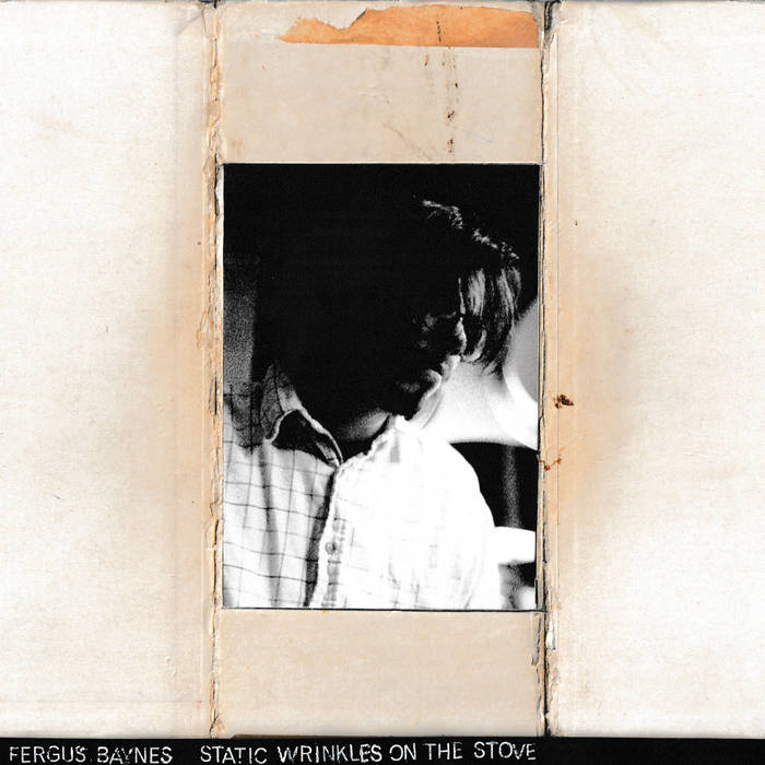 Static Wrinkles On The Stove Fergus Baynes Bramling Records