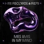 mes amis - In My Mind [H33R079]