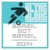 Kling Klong — Brazil Not Brazil 2014
