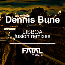 Dennis Bune — Lisboa (Fusion Mixes)