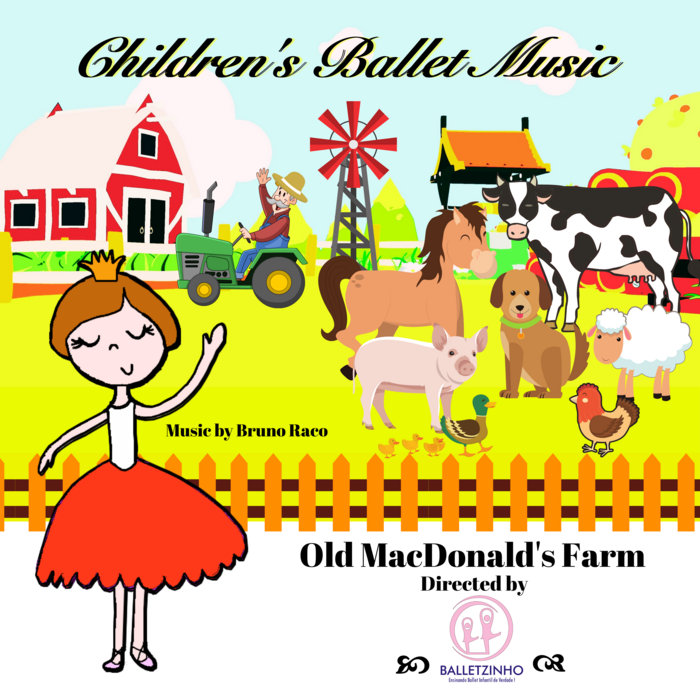 Children's Ballet Music - Old MacDonald's Farm | Bruno Lawrence Raco /  Ballet Music CH | Bruno Raco / Ballet Music CH