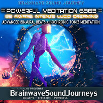 BE AWARE: Powerful Meditation 6363 》Lucid Dreaming Experience (INTENSELY SATISFYING) Binaural Beats cover art