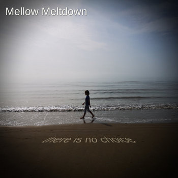 その他 Mellowy There is no Choice | Mellow Meltdown