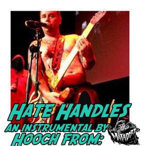 Hate Handles (An Instrumental by Hooch Parkins of The Matadors) cover