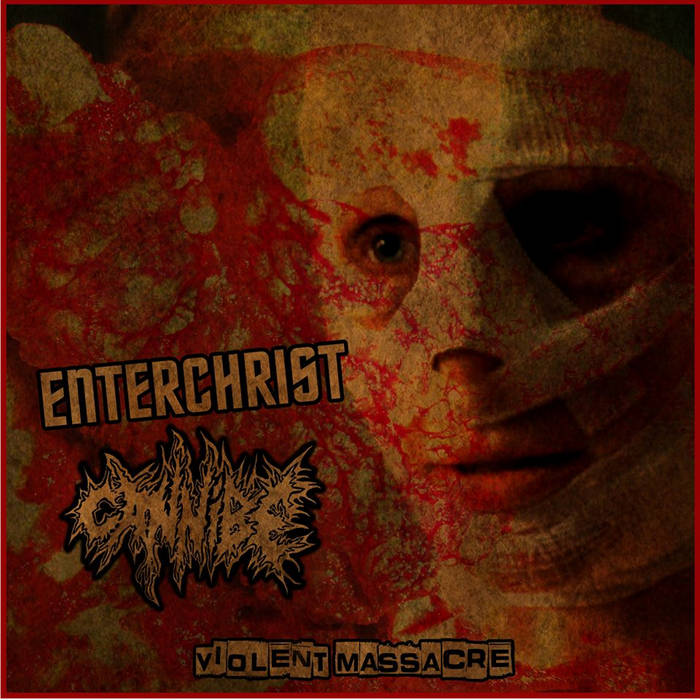 ENTERCHRIST/CANNIBE - Violent Massacre
