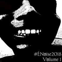 #ÉNoise 2018 Vol. 1 cover art