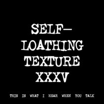 SELF-LOATHING TEXTURE XXXV [TF01159] cover art