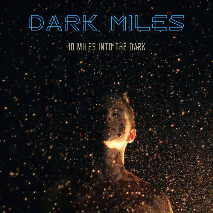 10 Miles Into The Dark Dark Miles
