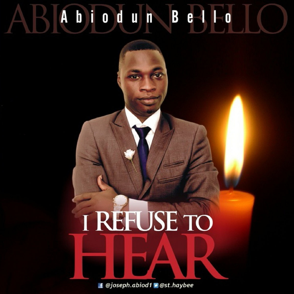 I REFUSE TO HEAR Abiodun Bello