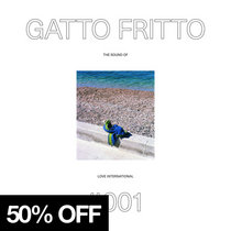 Gatto Fritto — The Sound of Love International 001 - Gatto Fritto