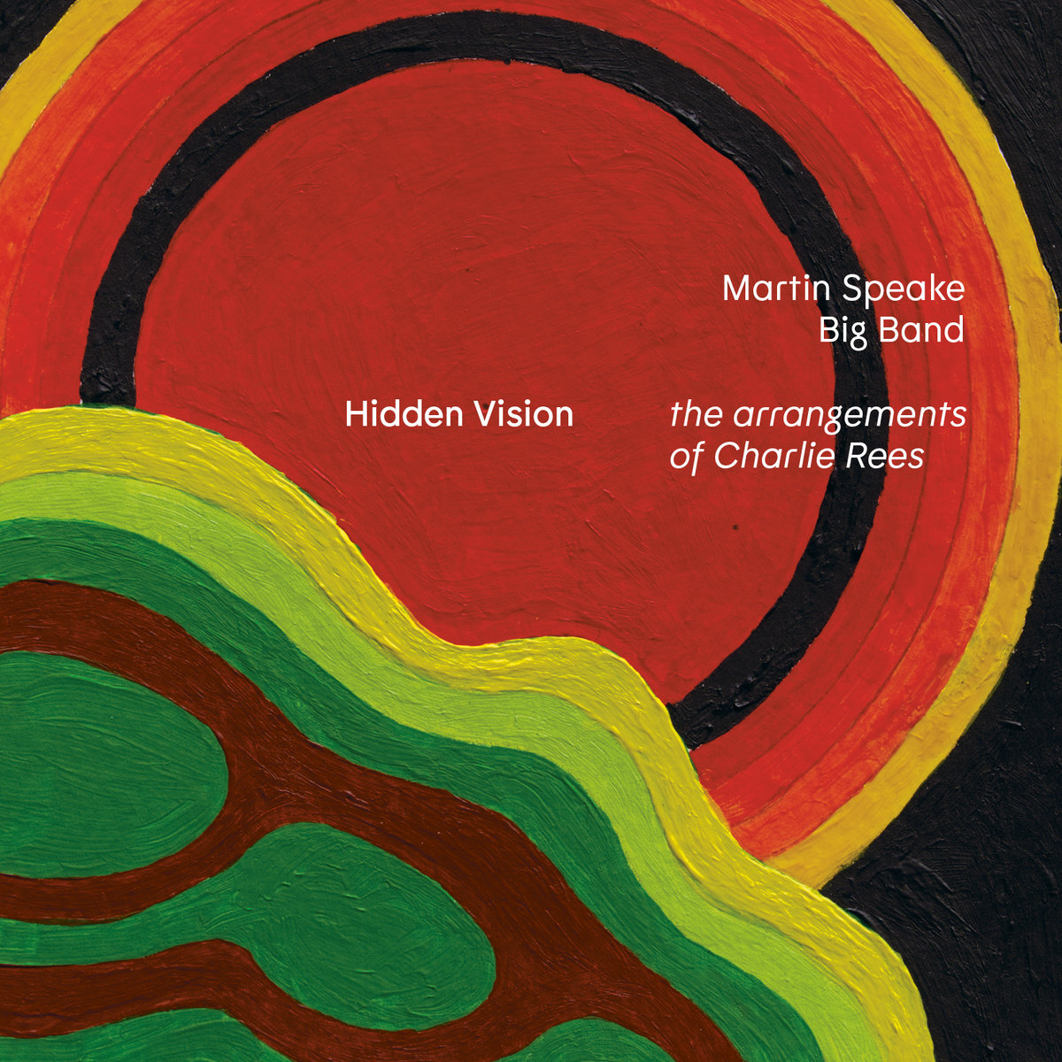 Hidden Vision-the arrangements of Charlie Rees | Martin Speake Big Band ...